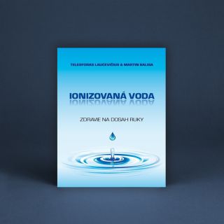 Ionizovaná voda - Zdravie na dosah ruky (KNIHA)